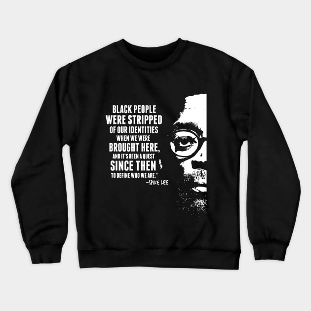 Spike Lee Quote Crewneck Sweatshirt by UrbanLifeApparel